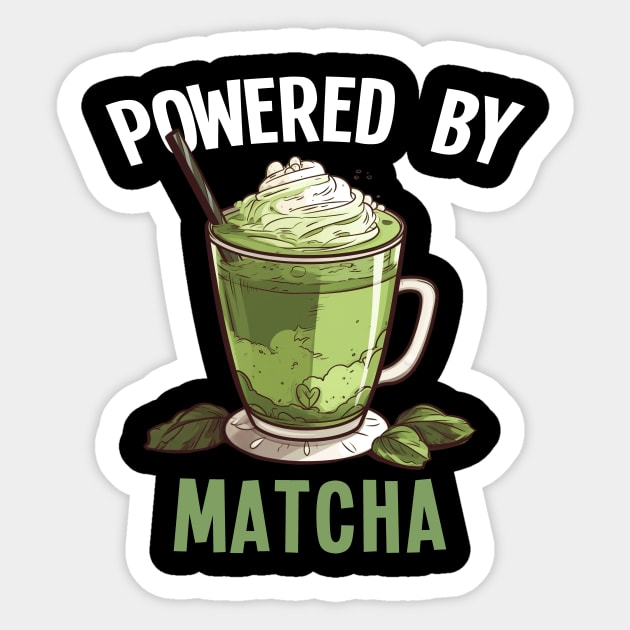 Powered by Matcha Green Tea Matcha Latte Sticker by geekmethat